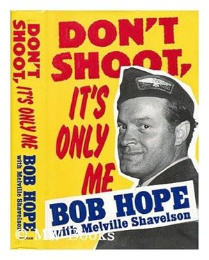 Don't Shoot It's Only Me: Bob Hope's Comedy History of the United States