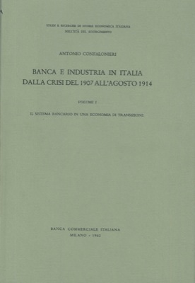 Banca e industria in Italia dalla crisi del 1907 all'agosto 1914.