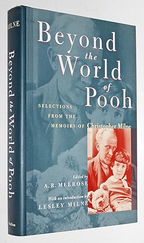 Beyond the World of Pooh: Selections from the Memoirs of Christopher Milne