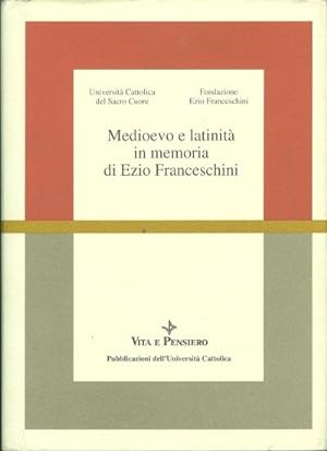 Medioevo e latinità in memoris di Ezio Franceschini