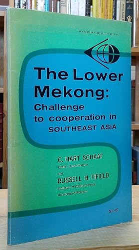The Lower Mekong: Challenge to Cooperation in Southeast Asia