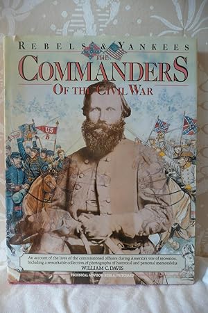 Commanders of the Civil War: Rebels and Yankees