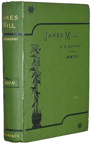 James Mill. A Biography.