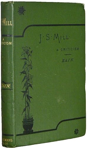 John Stuart Mill, A Criticism: with Personal Recollections.