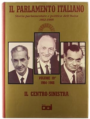 IL PARLAMENTO ITALIANO. Volume 19: 1964-1968 - Il Centro-Sinistra.: