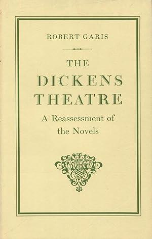 The Dickens Theatre: A Reassessment Of The Novels