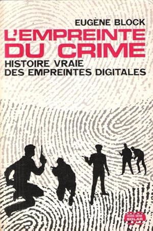 L'Empreinte Du Crime : Histoire Vraie Des Empreintes Digitales