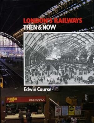 London's Railways: Then and Now
