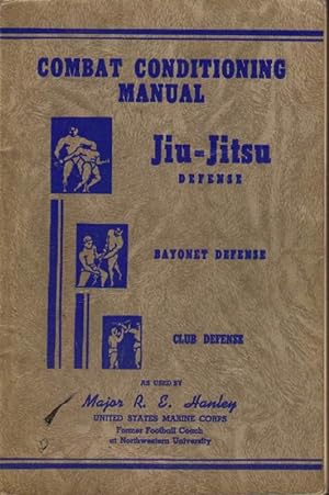 Combat Conditioning Manual: Jiu-Jitsu Defense, Bayonet Defense, Club Defense