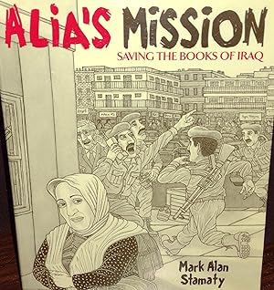 Alia's Mission: Saving The Books of Iraq // FIRST EDITION //