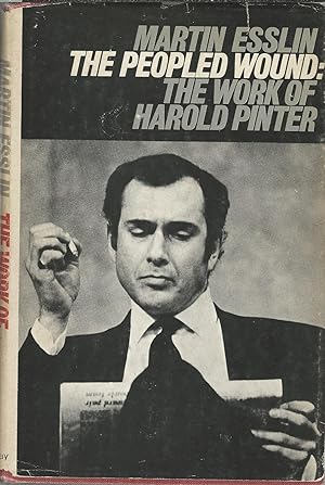 The Peopled Wound:The Work of Harold Pinter