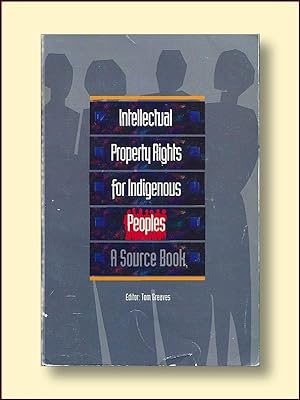 Intellectual Property Rights for Indigenous Peoples A Source Book