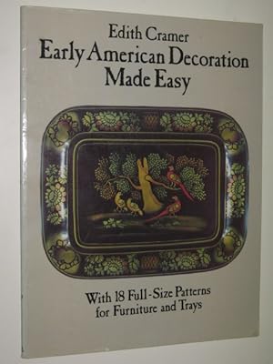 Early American Decoration Made Easy : With 18 Full Size Patterns For Furniture & Trays