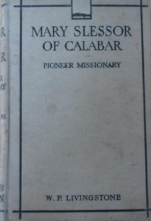 Mary Slessor of Calabar - Pioneer Missionary