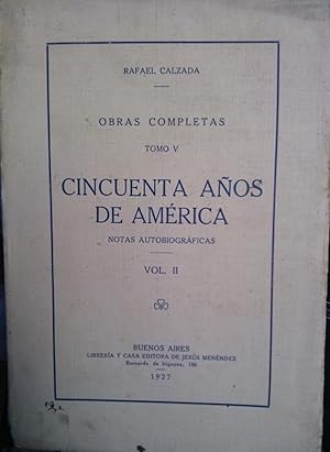 Ciencuenta años en América. Notas autobiográficas. Obras Completas. Tomo V. Vol. II