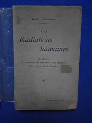 Les Radiations humaines introduction à la démonstration expérimentale de l'existence des corps su...