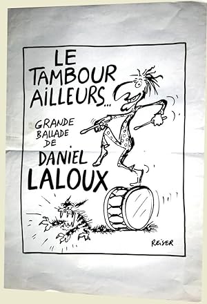 Affiche Le tambour ailleurs , Grande ballade de Daniel LALOUX signée REISER