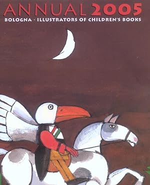 Annual 2005 Bologna - Illustrators Of Children's Books