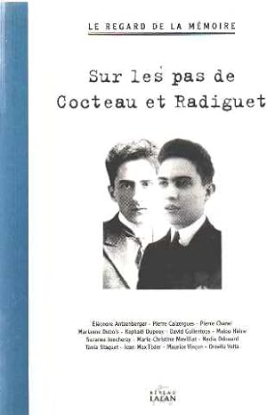 Sur les pas de Cocteau et Radiguet (Le regard de la mémoire)