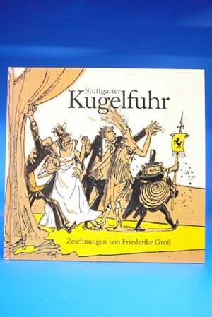 Stuttgarter Kugelfuhr - Zeichnungen von Friederike Groß Band 2.