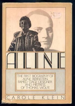 Aline: The First Biography of Aline Bernstein, Famed Stage Designer and Mistress of Thomas Wolfe