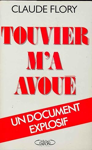 Touvier m'a avoué. Un document explosif.