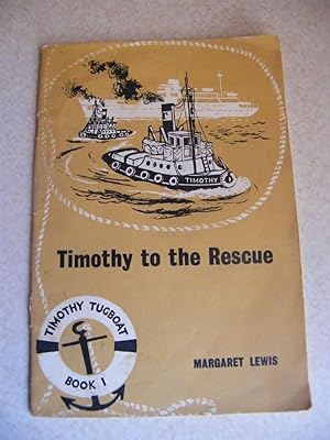 Timothy To The Rescue. Timothy Tugboat Book 1