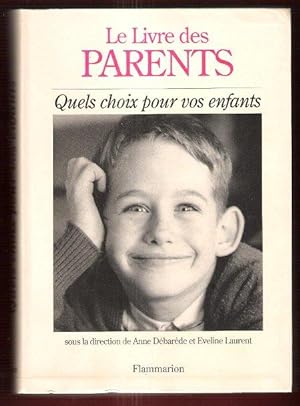 Le Livre Des Parents : Quels Choix Pour Vos Enfants