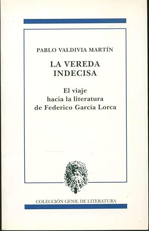 La vereda indecisa: El viaje hacia la literatura de Federico García Lorca
