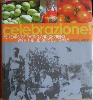 Celebrazione!: 75 Years of Eating and Drinking with the De Bortoli Family