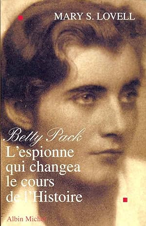 Betty Pack. L'espionne qui changea le cours de l'histoire