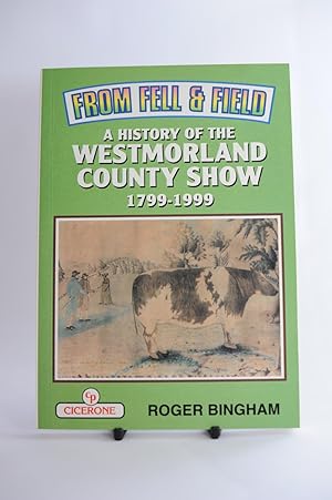 From Fell & Field, A History of The Westmorland County Show 1799-1999.