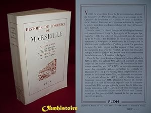 HISTOIRE DU COMMERCE DE MARSEILLE de l'Antiquité à la Révolution Française - TOME 4 : De 1599 à 1...