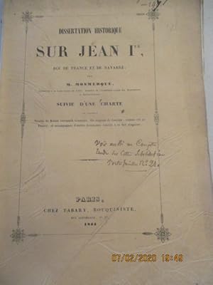 Dissertation Historique sur Jean Ier, Roi de France, par M. Monmerqué,. ; Suivie d'une charte par...