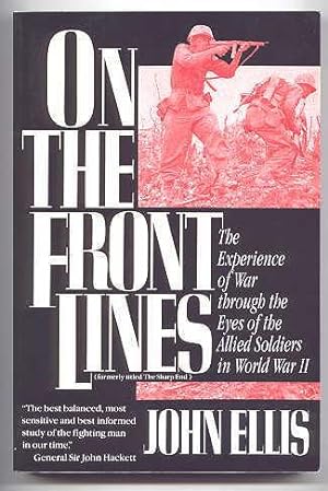 ON THE FRONT LINES: THE EXPERIENCE OF WAR THROUGH THE EYES OF THE ALLIED SOLDIERS IN WORLD WAR II.