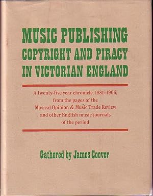 Music Publishing, Copyright and Piracy in Victorian England