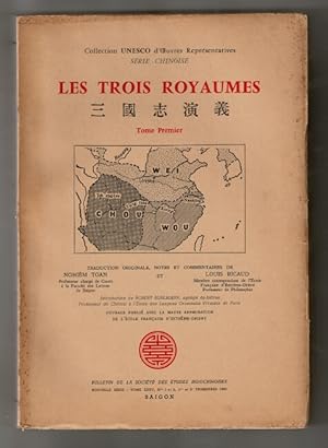 Les trois royaumes . Traduction originale, notes et commentaires de Nghiêm Toan et Louis Ricaud. ...