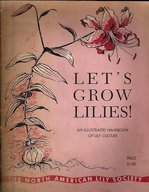 Let's Grow Lilies! An Illustrated Handbook of Lily Culture