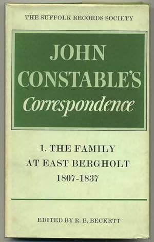 John Constable's Correspondence: 1. The Family at East Bergholt 1807-1837