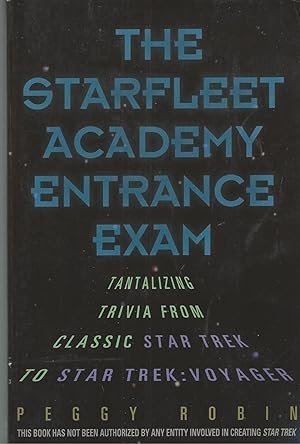 Starfleet Academy Entrance Exam, The Tantalizing Trivia from Classic Star Trek to Star Trek: Voyager