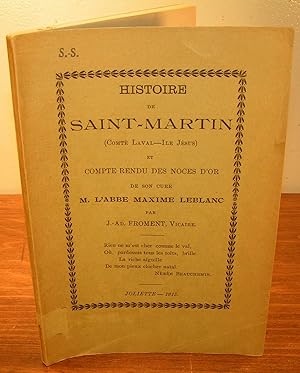 HISTOIRE DE SAINT-MARTIN (Comté de Laval-Île Jésus) et compte rendu des noces d’or de son curé M....