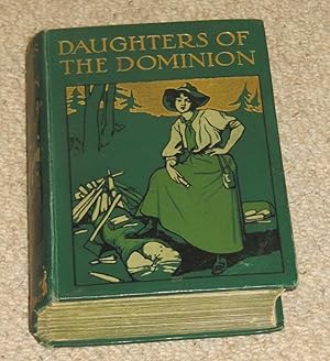 Daughters of the Dominion - A Story of the Canadian Frontier