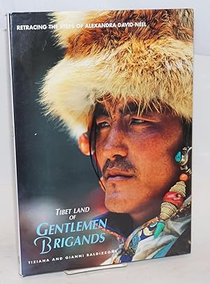 Tibet: land of gentlemen brigands. Retracing the steps of Alexandra David-Néel