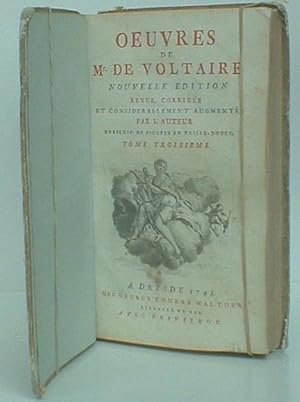 Oeuvres de Mr. de Voltaire. Nouvelle édition revue, corrigée et considérablement augmentée par l'...