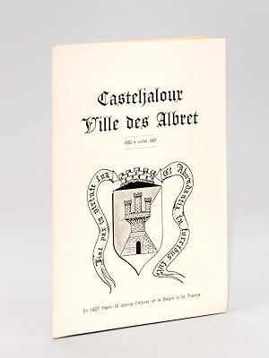 Casteljaloux, Ville des Albret. 1050 à Juillet 1607