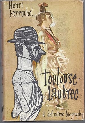 Toulouse-Lautrec, A Definitive Biography