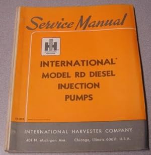 Service Manual International Model RD Diesel Injection Pumps (ISS-1052-B with Revision 1, ISS-1052D)
