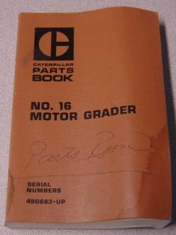 Caterpillar No. 16 Motor Grader Parts Book, Serial Numbers 49G683-Up, Form UEG0307S