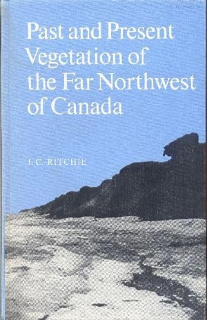 Past and Present Vegetation of the Far Northwest of Canada.