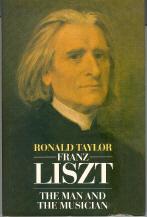 Franz Liszt: The Man and the Musican